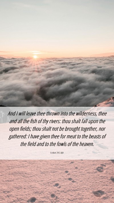 Picture 06 - Ezekiel 29:5 KJV Mobile Phone Wallpaper - And I will leave thee thrown into the wilderness, - Mobile Bible Verse Wallpaper