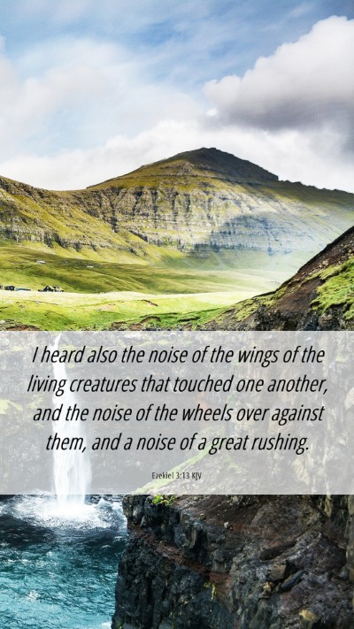 Picture 06 - Ezekiel 3:13 KJV Mobile Phone Wallpaper - I heard also the noise of the wings of the living - Mobile Bible Verse Wallpaper