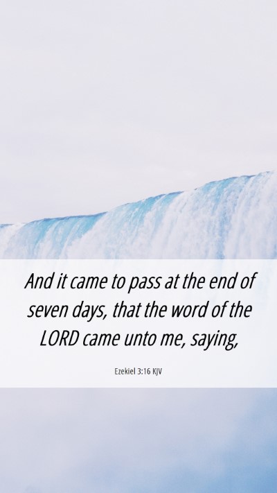 Picture 06 - Ezekiel 3:16 KJV Mobile Phone Wallpaper - And it came to pass at the end of seven days, - Mobile Bible Verse Wallpaper