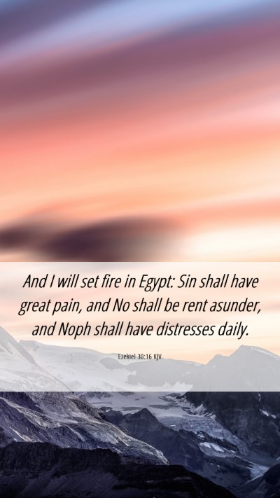 Picture 06 - Ezekiel 30:16 KJV Mobile Phone Wallpaper - And I will set fire in Egypt: Sin shall have - Mobile Bible Verse Wallpaper