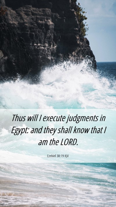 Picture 06 - Ezekiel 30:19 KJV Mobile Phone Wallpaper - Thus will I execute judgments in Egypt: and they - Mobile Bible Verse Wallpaper