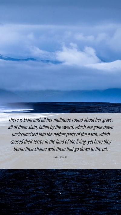 Picture 06 - Ezekiel 32:24 KJV Mobile Phone Wallpaper - There is Elam and all her multitude round about - Mobile Bible Verse Wallpaper