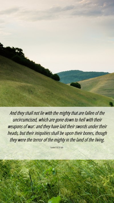 Picture 06 - Ezekiel 32:27 KJV Mobile Phone Wallpaper - And they shall not lie with the mighty that are - Mobile Bible Verse Wallpaper
