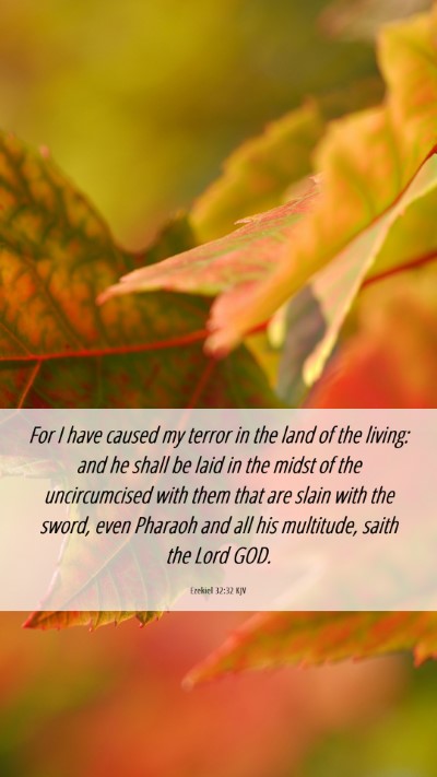 Picture 06 - Ezekiel 32:32 KJV Mobile Phone Wallpaper - For I have caused my terror in the land of the - Mobile Bible Verse Wallpaper