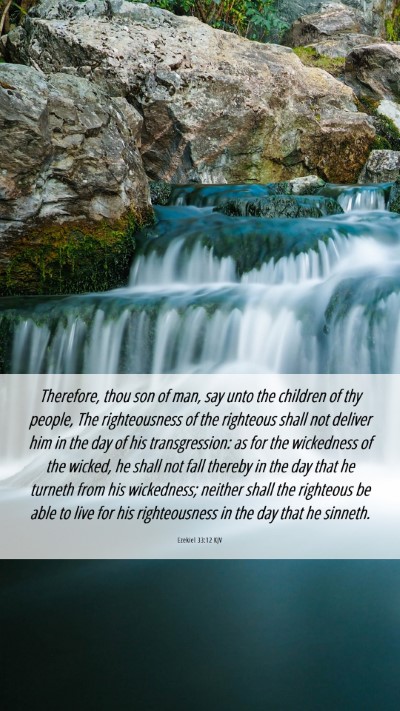 Picture 06 - Ezekiel 33:12 KJV Mobile Phone Wallpaper - Therefore, thou son of man, say unto the children - Mobile Bible Verse Wallpaper