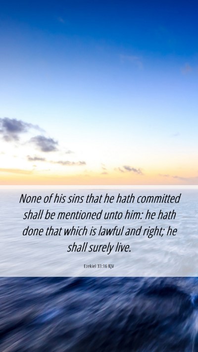 Picture 06 - Ezekiel 33:16 KJV Mobile Phone Wallpaper - None of his sins that he hath committed shall be - Mobile Bible Verse Wallpaper