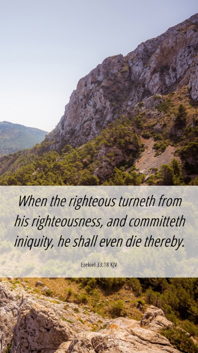 Picture 06 - Ezekiel 33:18 KJV Mobile Phone Wallpaper - When the righteous turneth from his - Mobile Bible Verse Wallpaper