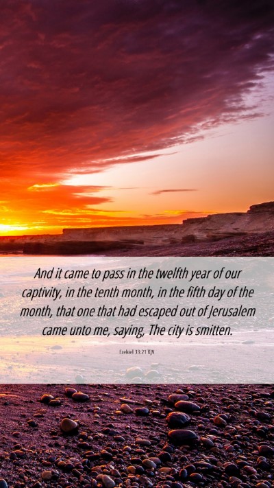 Picture 06 - Ezekiel 33:21 KJV Mobile Phone Wallpaper - And it came to pass in the twelfth year of our - Mobile Bible Verse Wallpaper