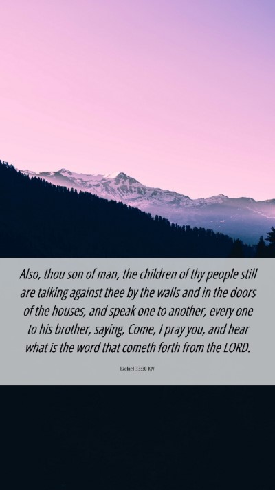 Picture 06 - Ezekiel 33:30 KJV Mobile Phone Wallpaper - Also, thou son of man, the children of thy people - Mobile Bible Verse Wallpaper