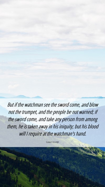 Picture 06 - Ezekiel 33:6 KJV Mobile Phone Wallpaper - But if the watchman see the sword come, and blow - Mobile Bible Verse Wallpaper
