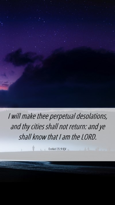 Picture 06 - Ezekiel 35:9 KJV Mobile Phone Wallpaper - I will make thee perpetual desolations, and thy - Mobile Bible Verse Wallpaper