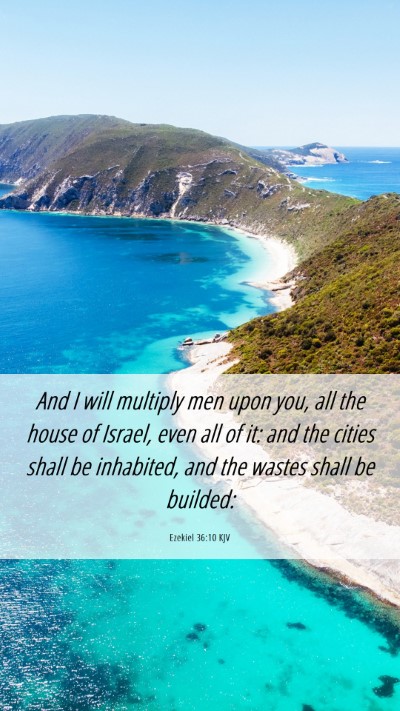 Picture 06 - Ezekiel 36:10 KJV Mobile Phone Wallpaper - And I will multiply men upon you, all the house - Mobile Bible Verse Wallpaper
