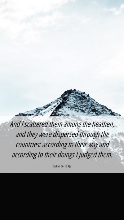 Picture 06 - Ezekiel 36:19 KJV Mobile Phone Wallpaper - And I scattered them among the heathen, and they - Mobile Bible Verse Wallpaper