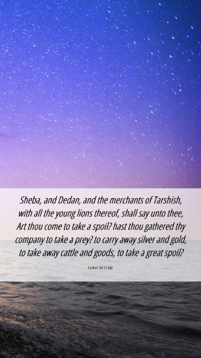Picture 06 - Ezekiel 38:13 KJV Mobile Phone Wallpaper - Sheba, and Dedan, and the merchants of Tarshish, - Mobile Bible Verse Wallpaper