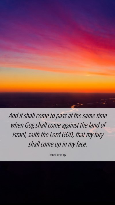 Picture 06 - Ezekiel 38:18 KJV Mobile Phone Wallpaper - And it shall come to pass at the same time when - Mobile Bible Verse Wallpaper