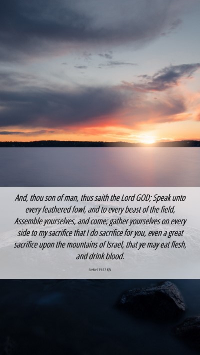 Picture 06 - Ezekiel 39:17 KJV Mobile Phone Wallpaper - And, thou son of man, thus saith the Lord GOD; - Mobile Bible Verse Wallpaper