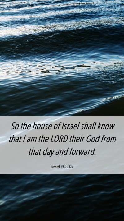 Picture 06 - Ezekiel 39:22 KJV Mobile Phone Wallpaper - So the house of Israel shall know that I am the - Mobile Bible Verse Wallpaper
