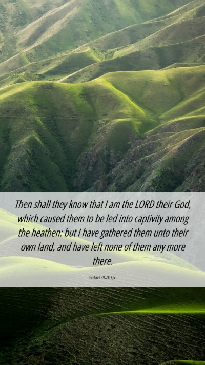 Picture 06 - Ezekiel 39:28 KJV Mobile Phone Wallpaper - Then shall they know that I am the LORD their - Mobile Bible Verse Wallpaper