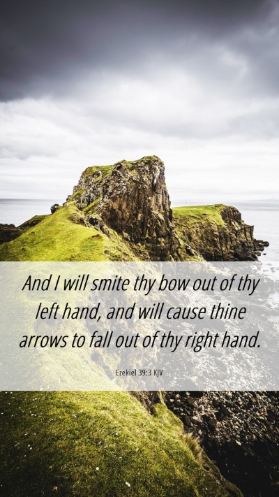 Picture 06 - Ezekiel 39:3 KJV Mobile Phone Wallpaper - And I will smite thy bow out of thy left hand, - Mobile Bible Verse Wallpaper