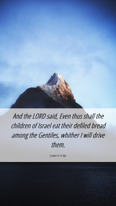 Picture 06 - Ezekiel 4:13 KJV Mobile Phone Wallpaper - And the LORD said, Even thus shall the children - Mobile Bible Verse Wallpaper