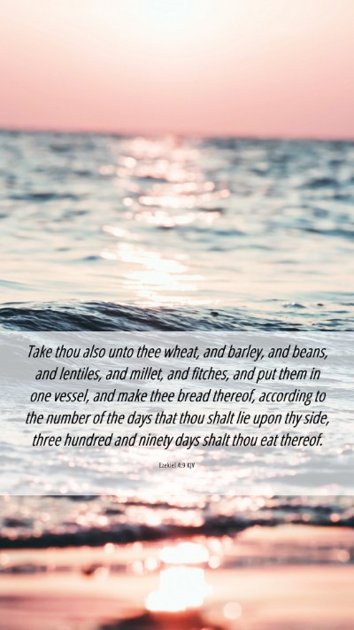 Picture 06 - Ezekiel 4:9 KJV Mobile Phone Wallpaper - Take thou also unto thee wheat, and barley, and - Mobile Bible Verse Wallpaper