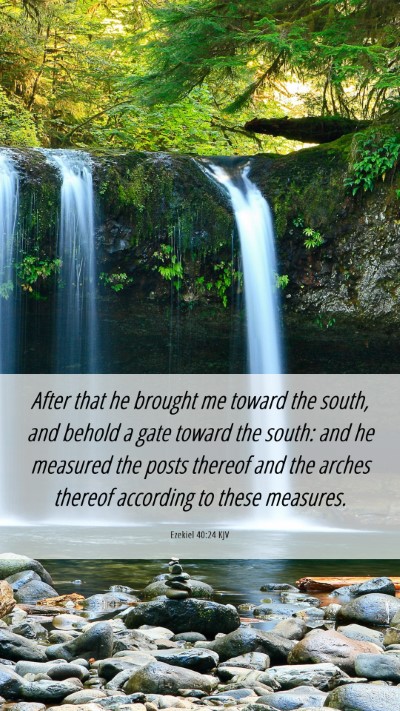 Picture 06 - Ezekiel 40:24 KJV Mobile Phone Wallpaper - After that he brought me toward the south, and - Mobile Bible Verse Wallpaper