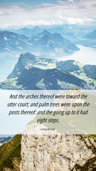 Picture 06 - Ezekiel 40:31 KJV Mobile Phone Wallpaper - And the arches thereof were toward the utter - Mobile Bible Verse Wallpaper