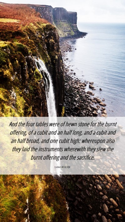 Picture 06 - Ezekiel 40:42 KJV Mobile Phone Wallpaper - And the four tables were of hewn stone for the - Mobile Bible Verse Wallpaper