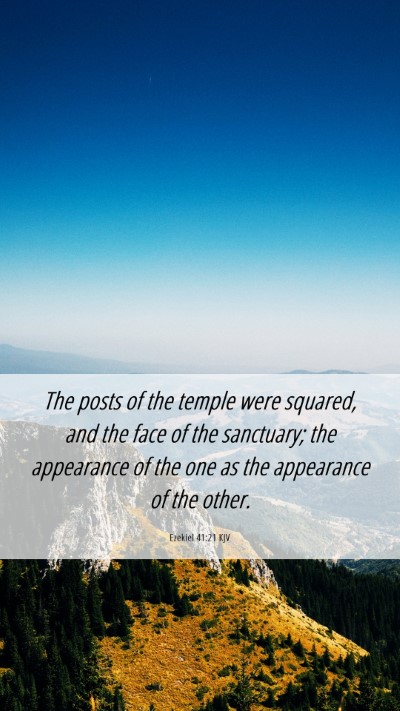 Picture 06 - Ezekiel 41:21 KJV Mobile Phone Wallpaper - The posts of the temple were squared, and the - Mobile Bible Verse Wallpaper