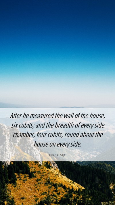Picture 06 - Ezekiel 41:5 KJV Mobile Phone Wallpaper - After he measured the wall of the house, six - Mobile Bible Verse Wallpaper