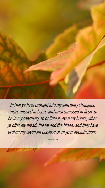Picture 06 - Ezekiel 44:7 KJV Mobile Phone Wallpaper - In that ye have brought into my sanctuary - Mobile Bible Verse Wallpaper