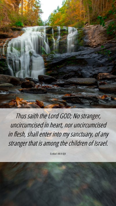 Picture 06 - Ezekiel 44:9 KJV Mobile Phone Wallpaper - Thus saith the Lord GOD; No stranger, - Mobile Bible Verse Wallpaper