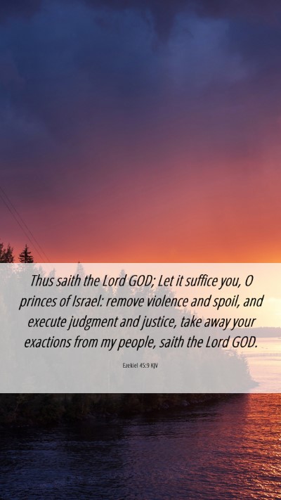 Picture 06 - Ezekiel 45:9 KJV Mobile Phone Wallpaper - Thus saith the Lord GOD; Let it suffice you, O - Mobile Bible Verse Wallpaper