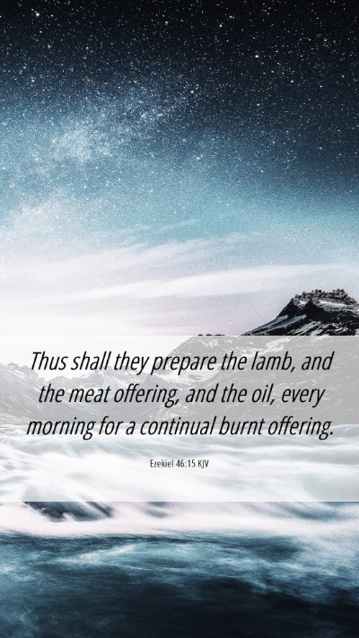 Picture 06 - Ezekiel 46:15 KJV Mobile Phone Wallpaper - Thus shall they prepare the lamb, and the meat - Mobile Bible Verse Wallpaper