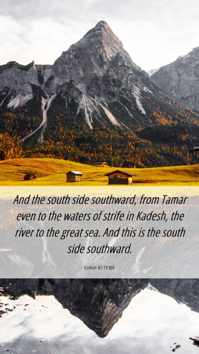 Picture 06 - Ezekiel 47:19 KJV Mobile Phone Wallpaper - And the south side southward, from Tamar even to - Mobile Bible Verse Wallpaper