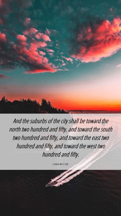Picture 06 - Ezekiel 48:17 KJV Mobile Phone Wallpaper - And the suburbs of the city shall be toward the - Mobile Bible Verse Wallpaper
