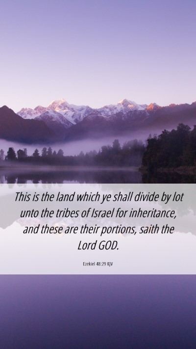 Picture 06 - Ezekiel 48:29 KJV Mobile Phone Wallpaper - This is the land which ye shall divide by lot - Mobile Bible Verse Wallpaper