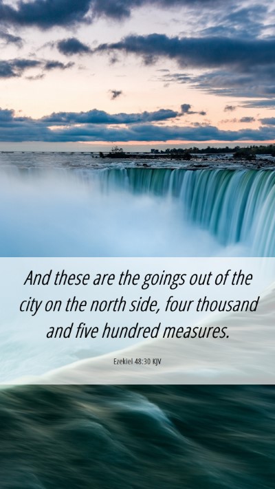 Picture 06 - Ezekiel 48:30 KJV Mobile Phone Wallpaper - And these are the goings out of the city on the - Mobile Bible Verse Wallpaper