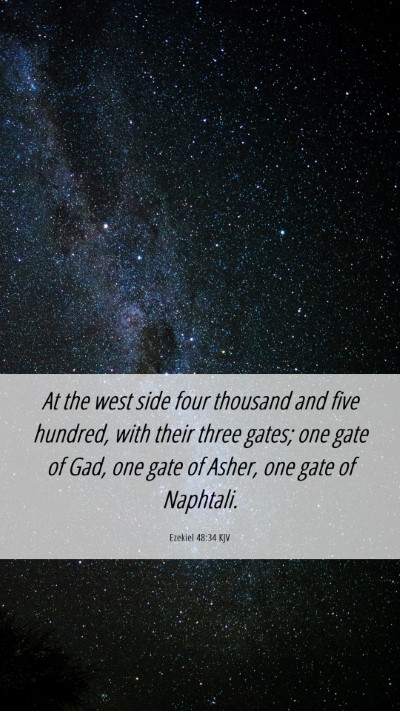Picture 06 - Ezekiel 48:34 KJV Mobile Phone Wallpaper - At the west side four thousand and five hundred, - Mobile Bible Verse Wallpaper