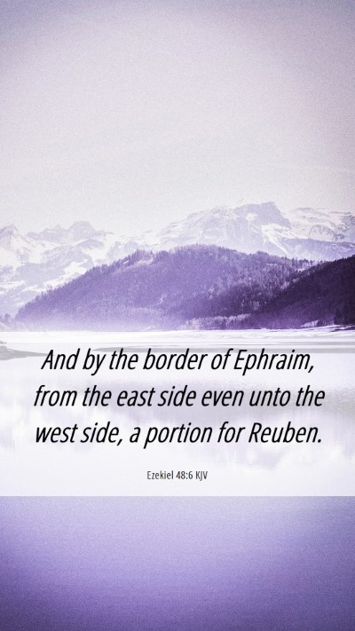 Picture 06 - Ezekiel 48:6 KJV Mobile Phone Wallpaper - And by the border of Ephraim, from the east side - Mobile Bible Verse Wallpaper
