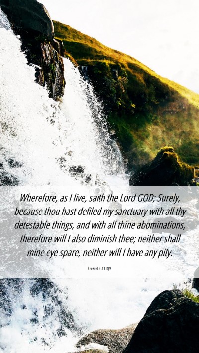 Picture 06 - Ezekiel 5:11 KJV Mobile Phone Wallpaper - Wherefore, as I live, saith the Lord GOD; Surely, - Mobile Bible Verse Wallpaper