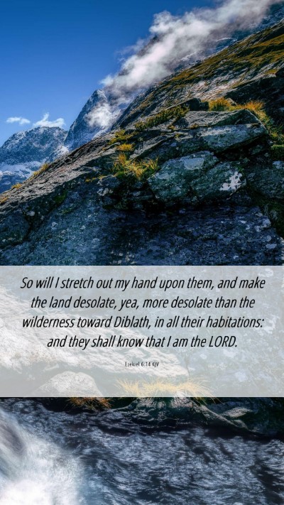 Picture 06 - Ezekiel 6:14 KJV Mobile Phone Wallpaper - So will I stretch out my hand upon them, and make - Mobile Bible Verse Wallpaper