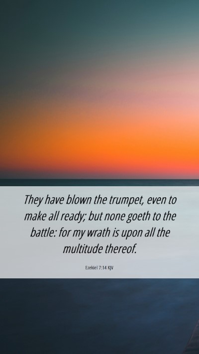 Picture 06 - Ezekiel 7:14 KJV Mobile Phone Wallpaper - They have blown the trumpet, even to make all - Mobile Bible Verse Wallpaper