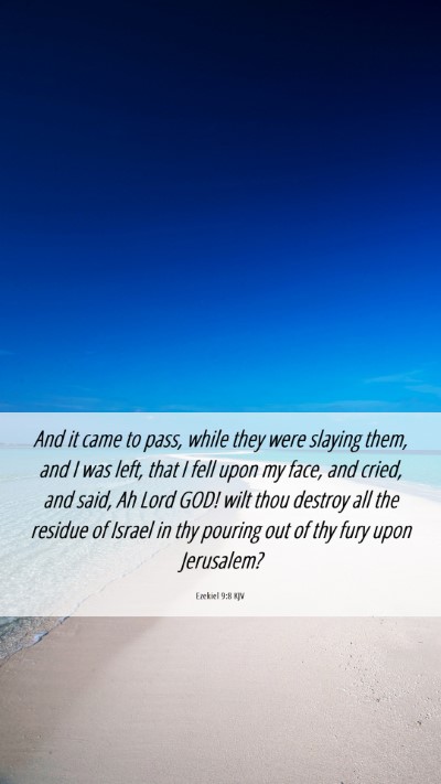 Picture 06 - Ezekiel 9:8 KJV Mobile Phone Wallpaper - And it came to pass, while they were slaying - Mobile Bible Verse Wallpaper