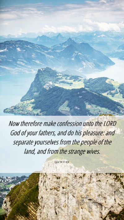 Picture 06 - Ezra 10:11 KJV Mobile Phone Wallpaper - Now therefore make confession unto the LORD God - Mobile Bible Verse Wallpaper