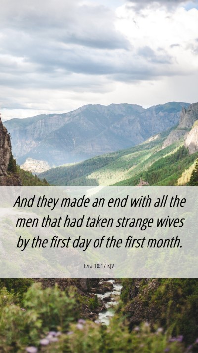 Picture 06 - Ezra 10:17 KJV Mobile Phone Wallpaper - And they made an end with all the men that had - Mobile Bible Verse Wallpaper