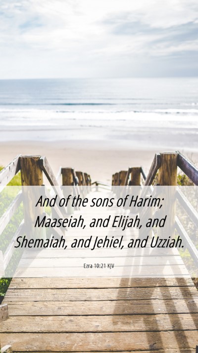 Picture 06 - Ezra 10:21 KJV Mobile Phone Wallpaper - And of the sons of Harim; Maaseiah, and Elijah, - Mobile Bible Verse Wallpaper