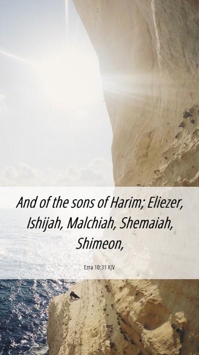 Picture 06 - Ezra 10:31 KJV Mobile Phone Wallpaper - And of the sons of Harim; Eliezer, Ishijah, - Mobile Bible Verse Wallpaper
