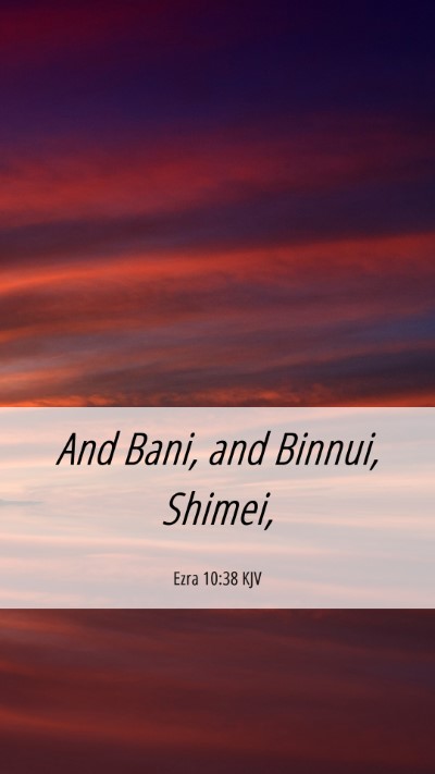 Picture 06 - Ezra 10:38 KJV Mobile Phone Wallpaper - And Bani, and Binnui, - Mobile Bible Verse Wallpaper