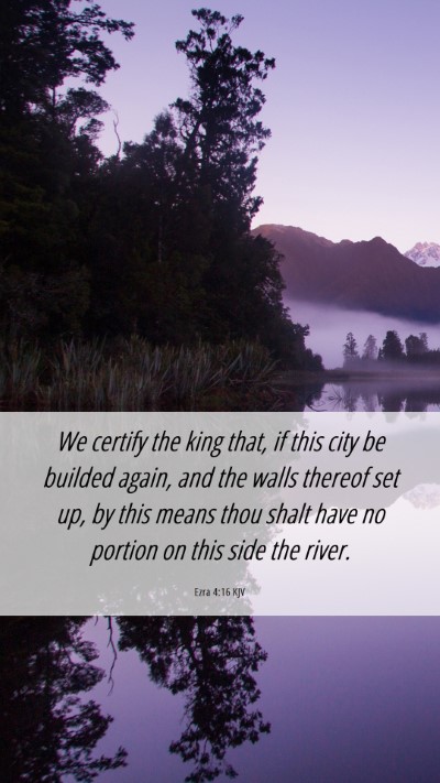Picture 06 - Ezra 4:16 KJV Mobile Phone Wallpaper - We certify the king that, if this city be builded - Mobile Bible Verse Wallpaper